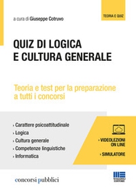 Quiz di logica e cultura generale. Teoria e test per tutti i concorsi - Librerie.coop Quiz di logica e cultura generale. Teoria e test per tutti i concorsi - Librerie.coop