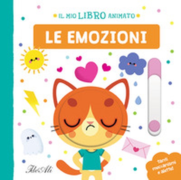 Le emozioni. Il mio libro animato - Librerie.coop Le emozioni. Il mio libro animato - Librerie.coop