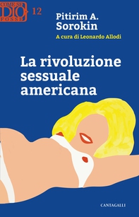 La rivoluzione sessuale americana - Librerie.coop