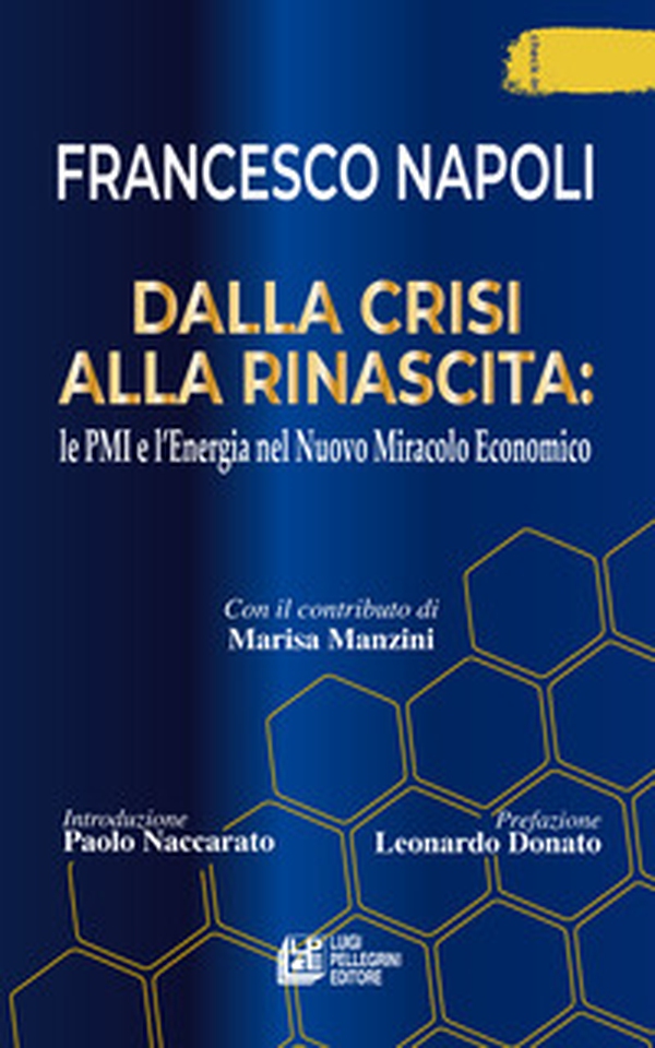 Dalla crisi alla rinascita: le PMI e l'energia nel nuovo miracolo economico - Librerie.coop Dalla crisi alla rinascita: le PMI e l'energia nel nuovo miracolo economico - Librerie.coop