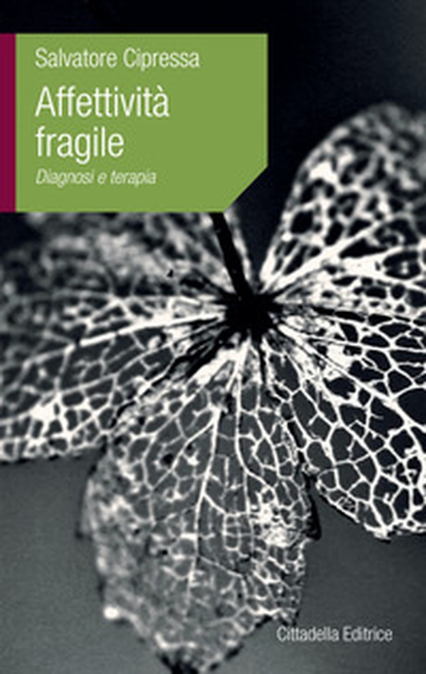 Affettività fragile. Diagnosi e terapia - Librerie.coop Affettività fragile. Diagnosi e terapia - Librerie.coop