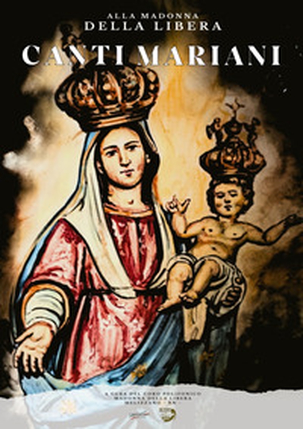 Canti mariani. Alla Madonna della Libera - Librerie.coop Canti mariani. Alla Madonna della Libera - Librerie.coop