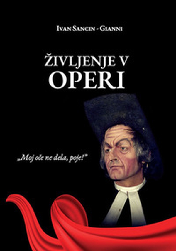 Zivljenje v operi. «Moj oce ne dela, poje!» - Librerie.coop Zivljenje v operi. «Moj oce ne dela, poje!» - Librerie.coop