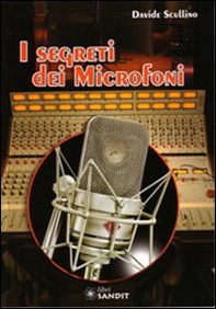 I segreti dei microfoni - Librerie.coop