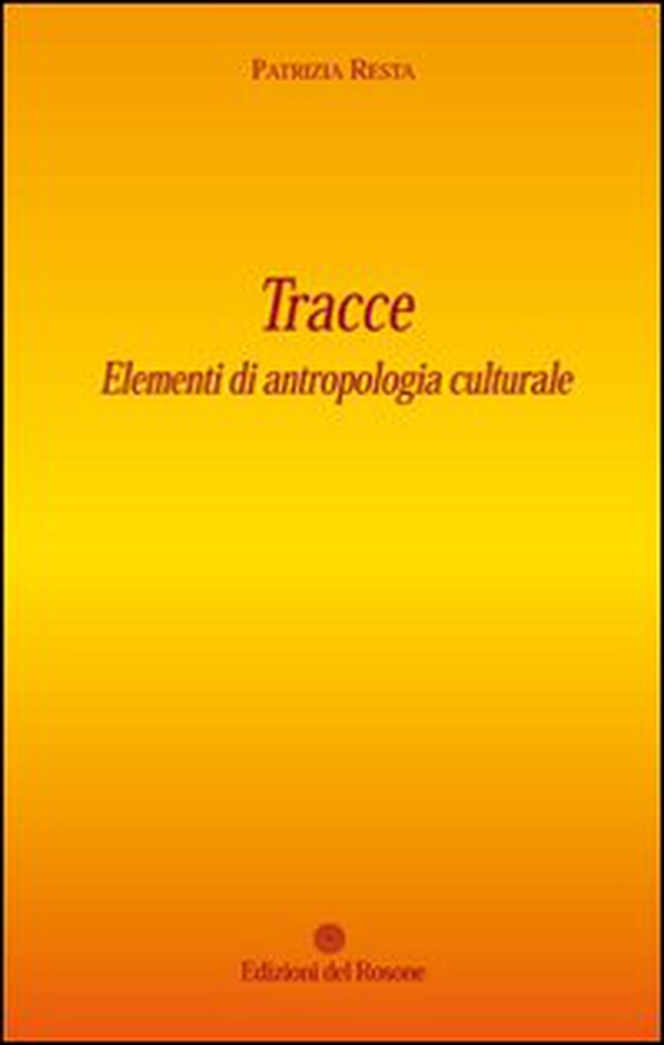 Tracce. Elementi di antropologia culturale - Librerie.coop Tracce. Elementi di antropologia culturale - Librerie.coop
