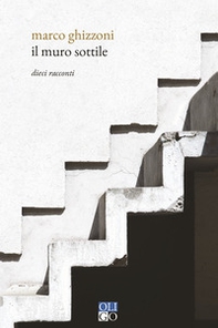 Il muro sottile. Dieci racconti - Librerie.coop