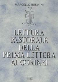 Lettura pastorale della prima Lettera ai corinzi. Vangelo e comunità - Librerie.coop Lettura pastorale della prima Lettera ai corinzi. Vangelo e comunità - Librerie.coop