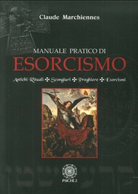 Manuale pratico di esorcismo. Antichi rituali, scongiuri, preghiere, esorcismi - Librerie.coop Manuale pratico di esorcismo. Antichi rituali, scongiuri, preghiere, esorcismi - Librerie.coop