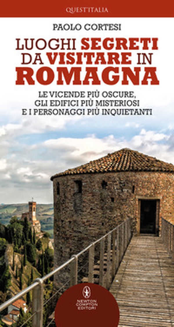 Luoghi segreti da visitare in Romagna. Le vicende più oscure, gli edifici più misteriosi e i personaggi più inquietanti - Librerie.coop Luoghi segreti da visitare in Romagna. Le vicende più oscure, gli edifici più misteriosi e i personaggi più inquietanti - Librerie.coop