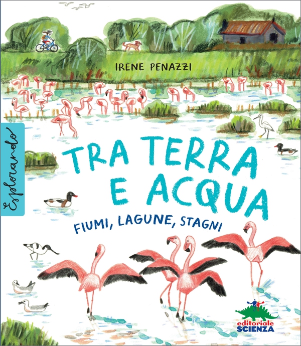 Tra terra e acqua. Fiumi, Lagune, Stagni - Librerie.coop