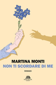Non ti scordare di me - Librerie.coop Non ti scordare di me - Librerie.coop