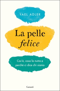 La pelle felice - Librerie.coop La pelle felice - Librerie.coop