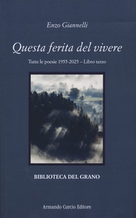 Questa ferita del vivere. Tutte le poesie 1955-2025 - Vol. 3 - Librerie.coop Questa ferita del vivere. Tutte le poesie 1955-2025 - Vol. 3 - Librerie.coop