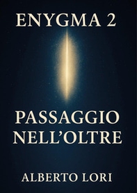 Enygma 2. Passaggio nell'oltre - Librerie.coop