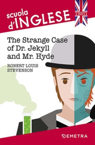 The strange case of Dr Jekyll and Mr Hyde - Librerie.coop The strange case of Dr Jekyll and Mr Hyde - Librerie.coop