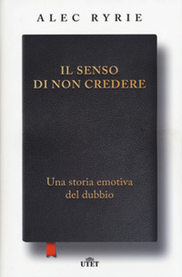 Il senso di non credere. Una storia emotiva del dubbio - Librerie.coop Il senso di non credere. Una storia emotiva del dubbio - Librerie.coop