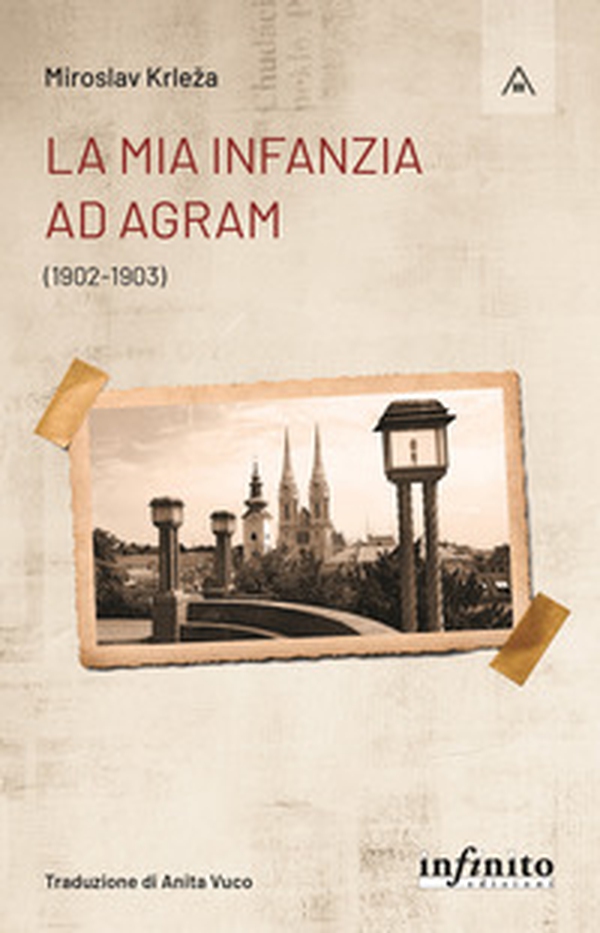 La mia infanzia ad Agram (1902-1903) - Librerie.coop La mia infanzia ad Agram (1902-1903) - Librerie.coop