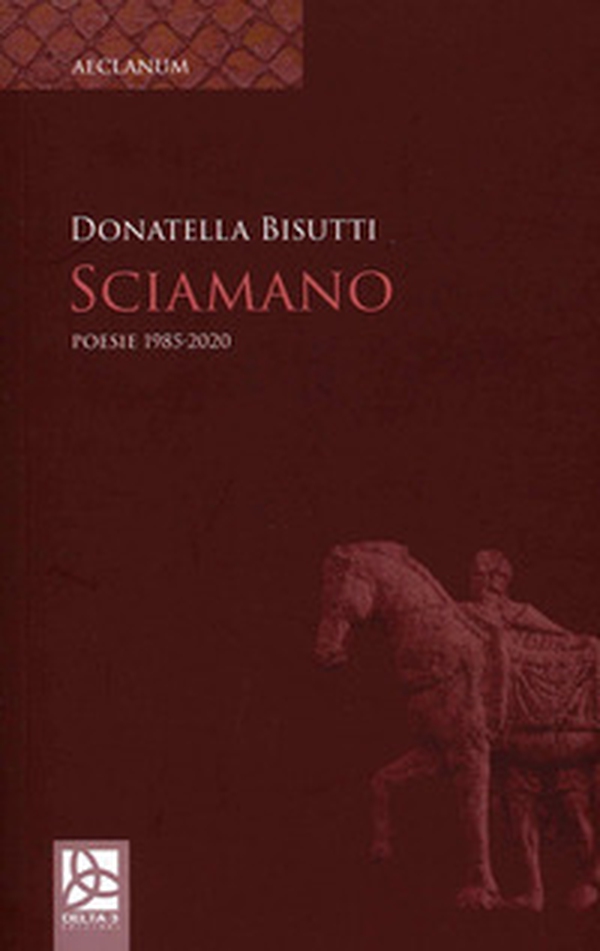 Sciamano. Poesie 1985-2020 - Librerie.coop