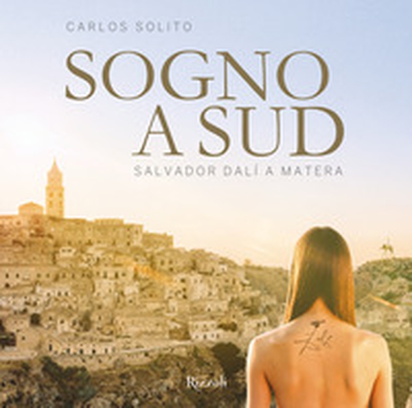 Sogno a Sud. Salvador Dalí a Matera - Librerie.coop Sogno a Sud. Salvador Dalí a Matera - Librerie.coop