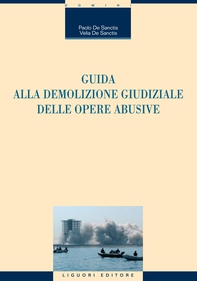 Guida alla demolizione giudiziale delle opere abusive - Librerie.coop Guida alla demolizione giudiziale delle opere abusive - Librerie.coop