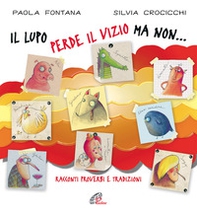 Il lupo perde il vizio ma non... Racconti, proverbi e tradizioni - Librerie.coop Il lupo perde il vizio ma non... Racconti, proverbi e tradizioni - Librerie.coop