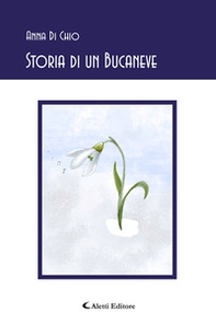 Storia di un bucaneve - Librerie.coop