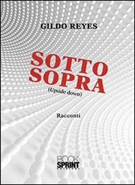 Sotto sopra. Upside down - Librerie.coop