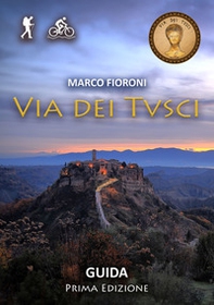 Via dei Tusci. Guida escursionistica - Librerie.coop