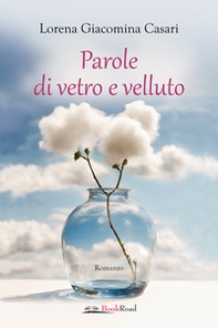 Parole di vetro e velluto - Librerie.coop