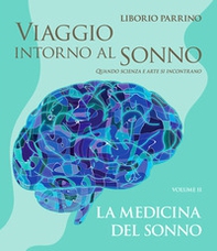 Viaggio intorno al sonno. Quando scienza e arte si incontrano - Librerie.coop