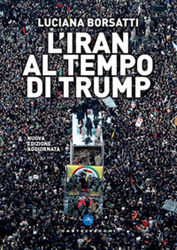 L'Iran al tempo di Trump - Librerie.coop L'Iran al tempo di Trump - Librerie.coop