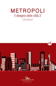 Metropoli. Il disegno delle città - Vol. 2 - Librerie.coop