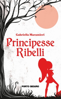 Principesse ribelli - Librerie.coop