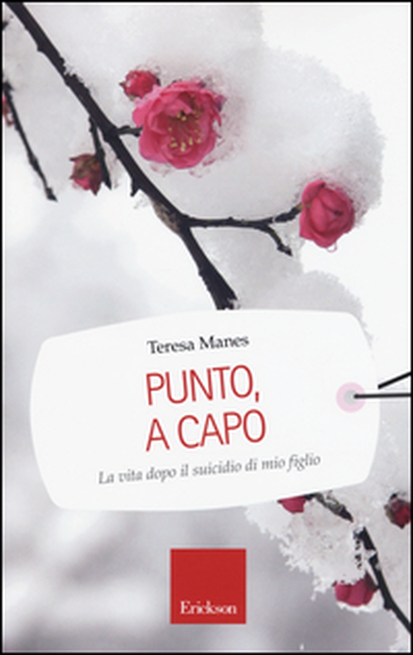 Punto, a capo. La vita dopo il suicidio di mio figlio - Librerie.coop Punto, a capo. La vita dopo il suicidio di mio figlio - Librerie.coop