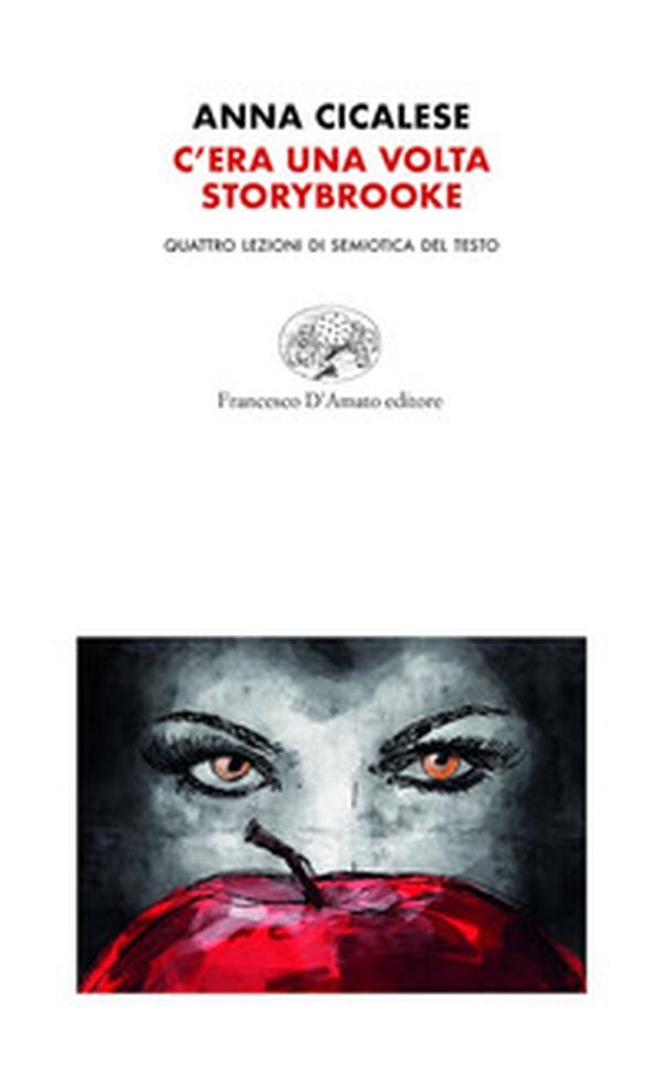 C'era una volta storybrooke. Quattro lezioni di Semiotica del testo - Librerie.coop C'era una volta storybrooke. Quattro lezioni di Semiotica del testo - Librerie.coop