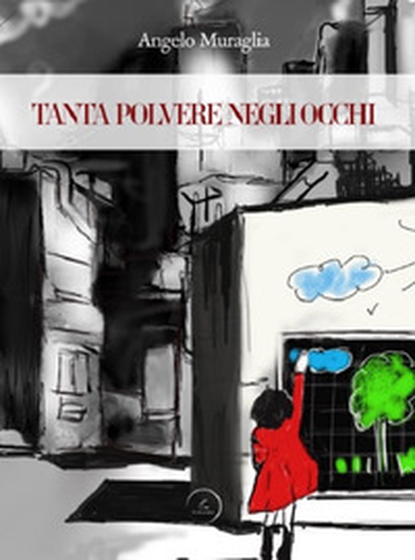 Tanta polvere negli occhi - Librerie.coop Tanta polvere negli occhi - Librerie.coop