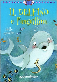 Il delfino e l'anguillina - Librerie.coop