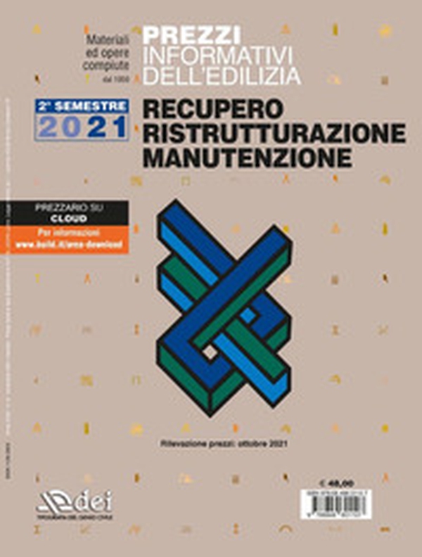 Prezzi informativi dell'edilizia. Recupero ristrutturazioni manutenzione. Ottobre 2021. - Librerie.coop Prezzi informativi dell'edilizia. Recupero ristrutturazioni manutenzione. Ottobre 2021. - Librerie.coop