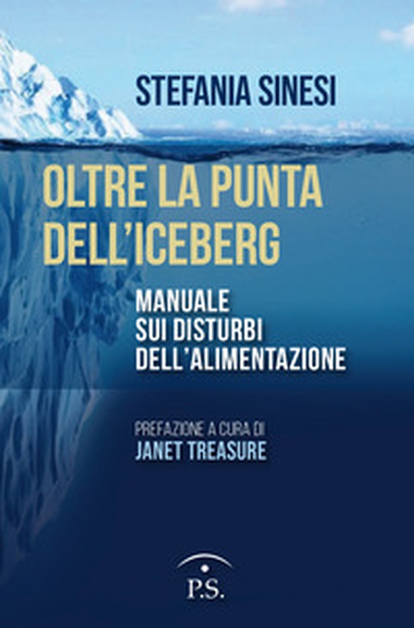 Oltre la punta dell'iceberg. Manuale sui disturbi dell'alimentazione - Librerie.coop Oltre la punta dell'iceberg. Manuale sui disturbi dell'alimentazione - Librerie.coop
