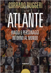 Atlante. Viaggi e personaggi intorno al mondo - Librerie.coop