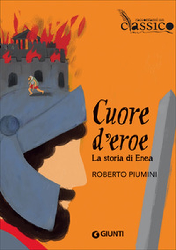 Cuore d'eroe. La storia di Enea - Librerie.coop Cuore d'eroe. La storia di Enea - Librerie.coop