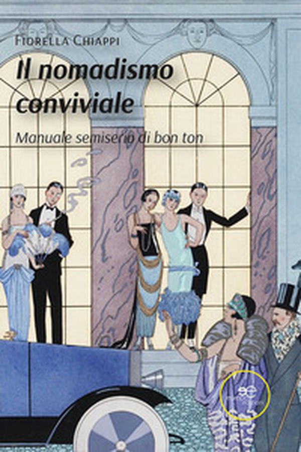 Il nomadismo conviviale. Manuale semiserio di bon ton - Librerie.coop Il nomadismo conviviale. Manuale semiserio di bon ton - Librerie.coop