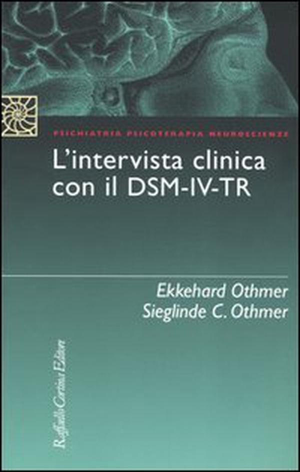 L'intervista clinica con il DSM-IV-TR - Librerie.coop L'intervista clinica con il DSM-IV-TR - Librerie.coop