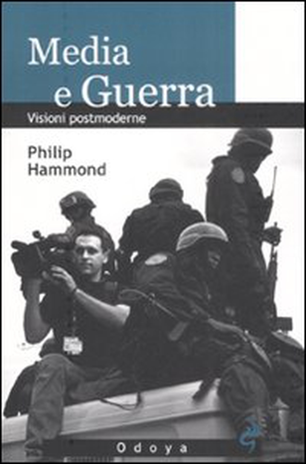 Media e guerra. Visioni postmoderne - Librerie.coop Media e guerra. Visioni postmoderne - Librerie.coop