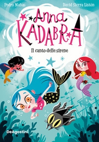 Il canto delle sirene. Anna Kadabra - Librerie.coop