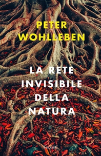 La rete invisibile della natura - Librerie.coop La rete invisibile della natura - Librerie.coop