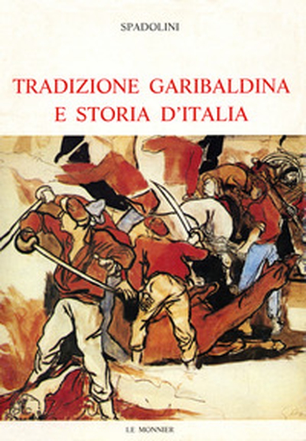 Tradizione garibaldina e storia d'Italia - Librerie.coop Tradizione garibaldina e storia d'Italia - Librerie.coop