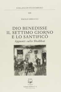 Dio benedisse il settimo giorno e lo santificò. Appunti sullo Shabbat - Librerie.coop