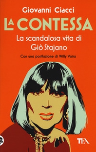 La Contessa. La scandalosa vita di Giò Stajano - Librerie.coop La Contessa. La scandalosa vita di Giò Stajano - Librerie.coop