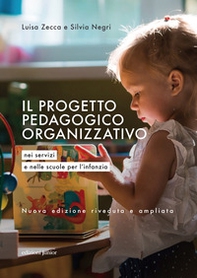 Il progetto pedagogico organizzativo nei servizi e nelle scuole per l'infanzia - Librerie.coop Il progetto pedagogico organizzativo nei servizi e nelle scuole per l'infanzia - Librerie.coop